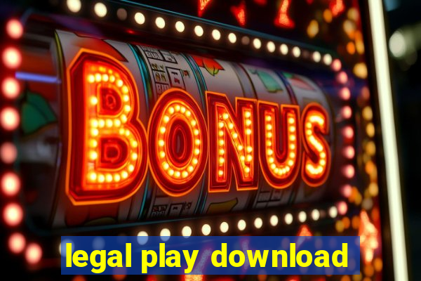 legal play download